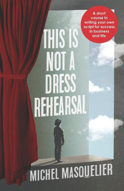 Cover: 9781788603119 | This is Not a Dress Rehearsal | Michel Masquelier | Taschenbuch | 2021