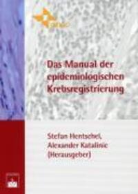Cover: 9783886039395 | Das Manual der epidemiologischen Krebsregistrierung | Deutsch | 2008