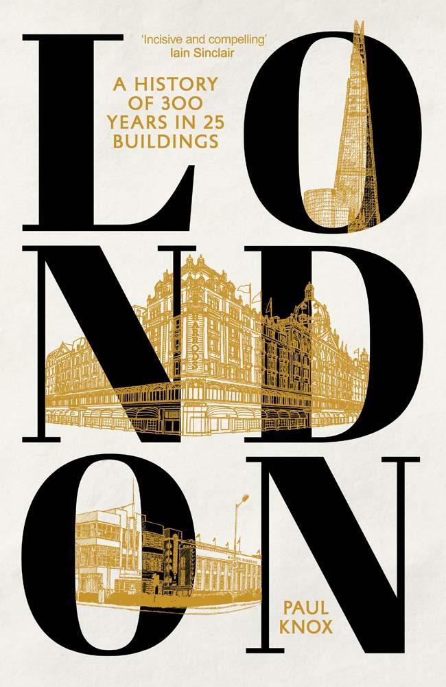 Cover: 9780300269208 | London | A History of 300 Years in 25 Buildings | Paul Knox | Buch
