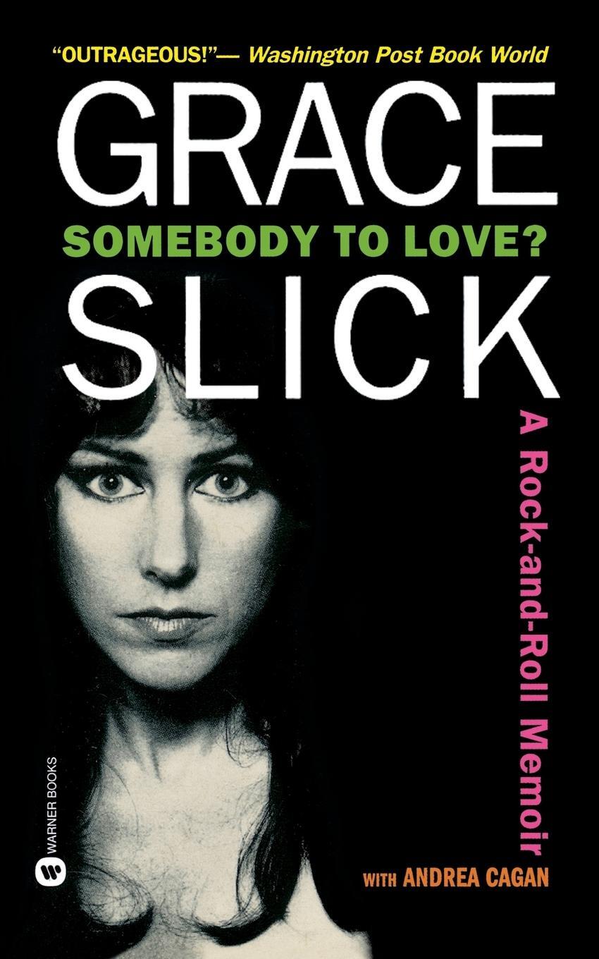 Cover: 9780446607834 | Somebody to Love? | A Rock-And-Roll Memoir | Grace Slick | Taschenbuch