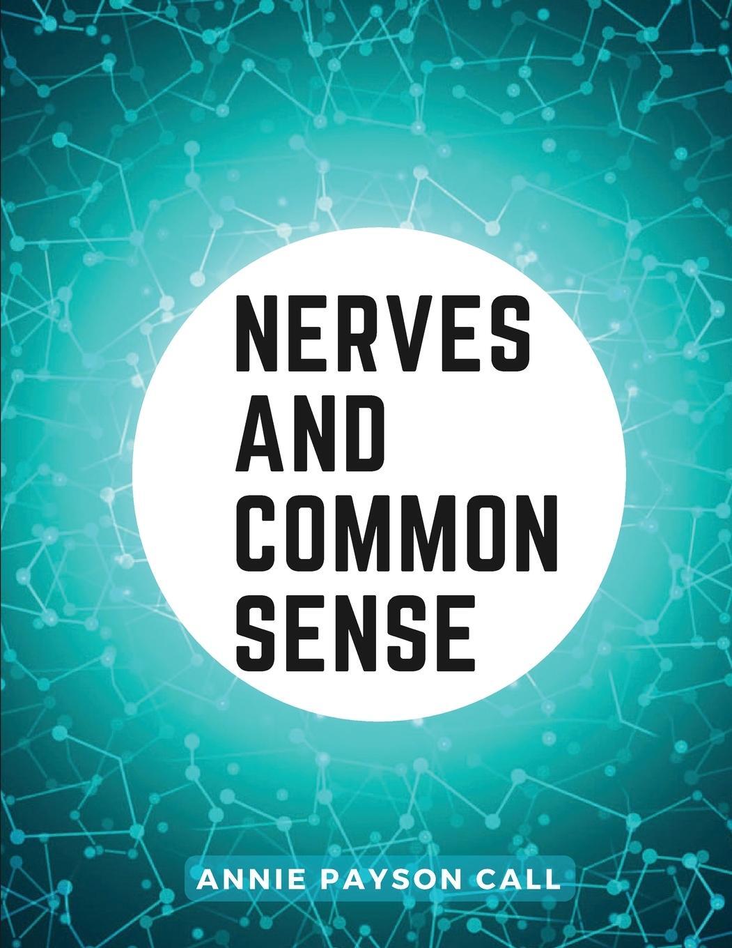 Cover: 9781805475576 | Nerves and Common Sense | Habits and Consequences | Annie Payson Call