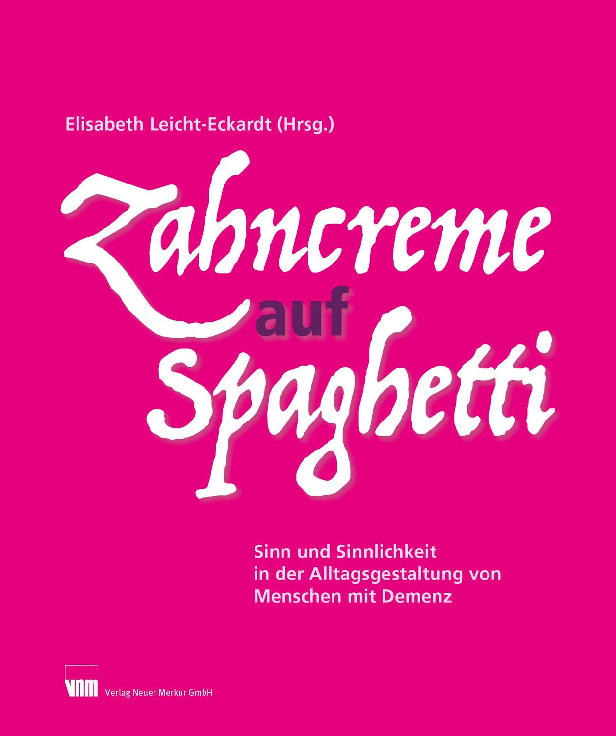 Cover: 9783954090402 | Zahncreme auf Spaghetti | Elisabeth Leicht-Eckardt | Buch | Deutsch