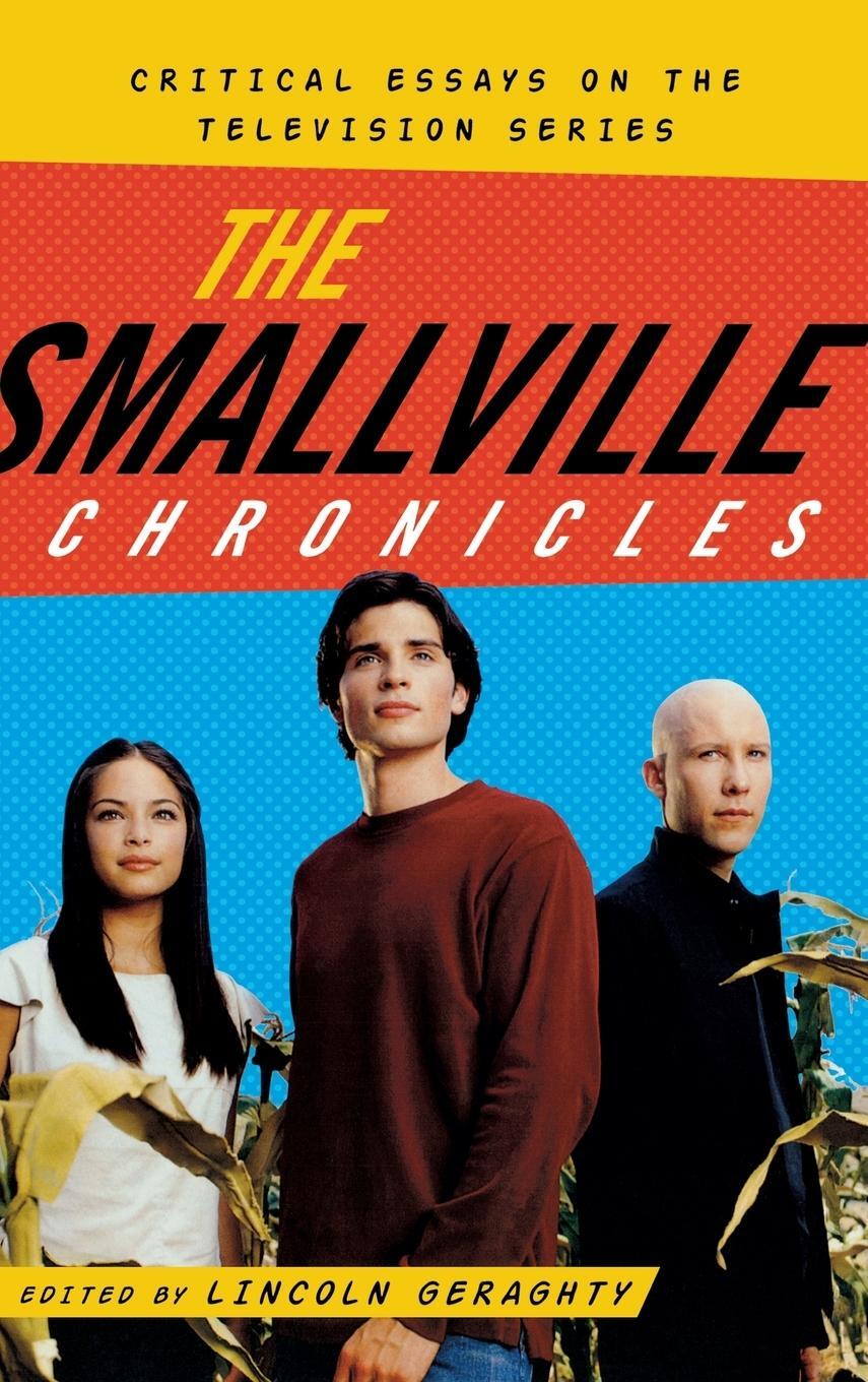 Cover: 9780810881303 | The Smallville Chronicles | Critical Essays on the Television Series