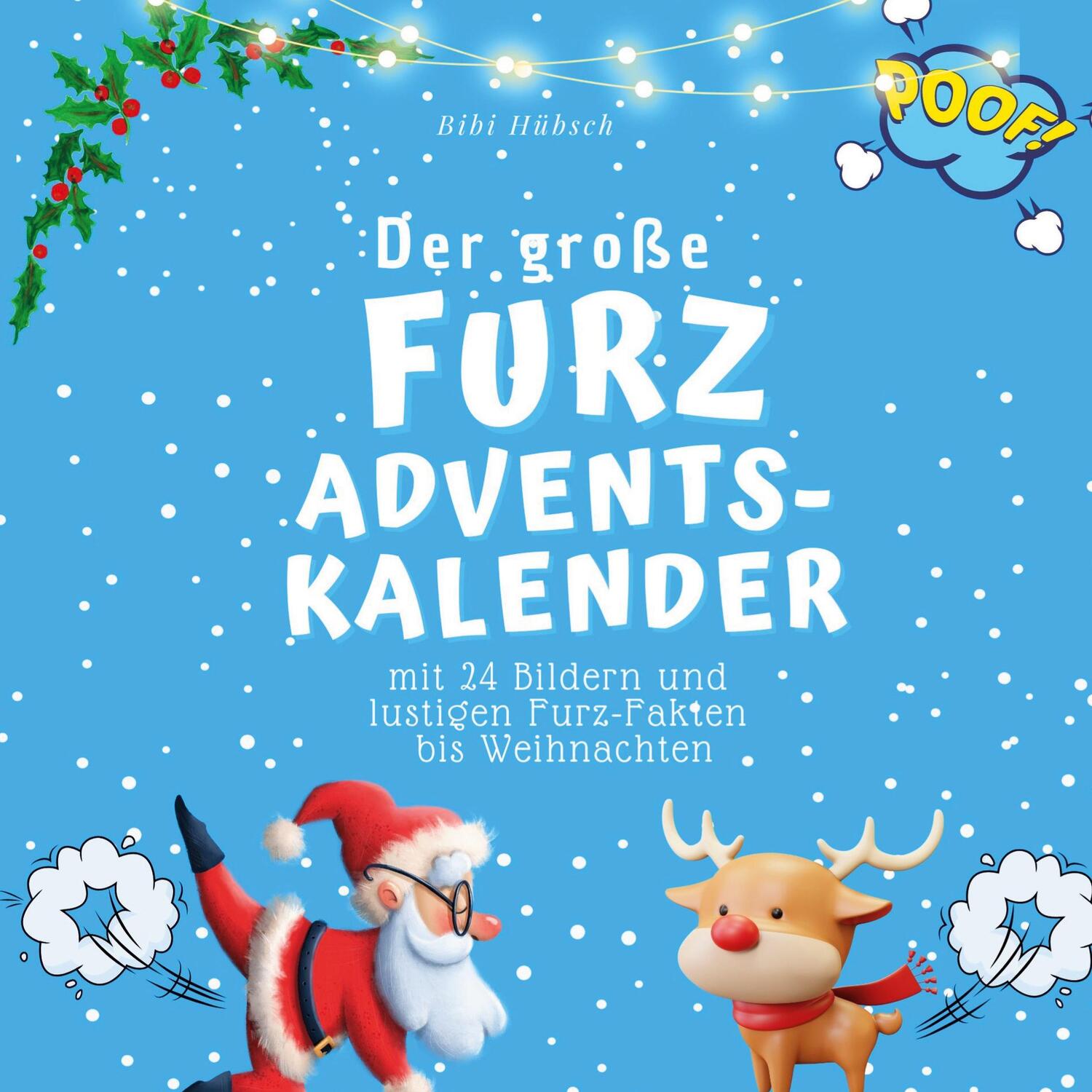 Cover: 9783750525979 | Der grosse Furz-Adventskalender | Bibi Hübsch | Taschenbuch | 100 S.