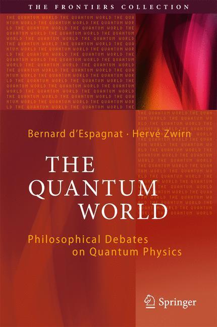 Cover: 9783319554198 | The Quantum World | Philosophical Debates on Quantum Physics | Buch