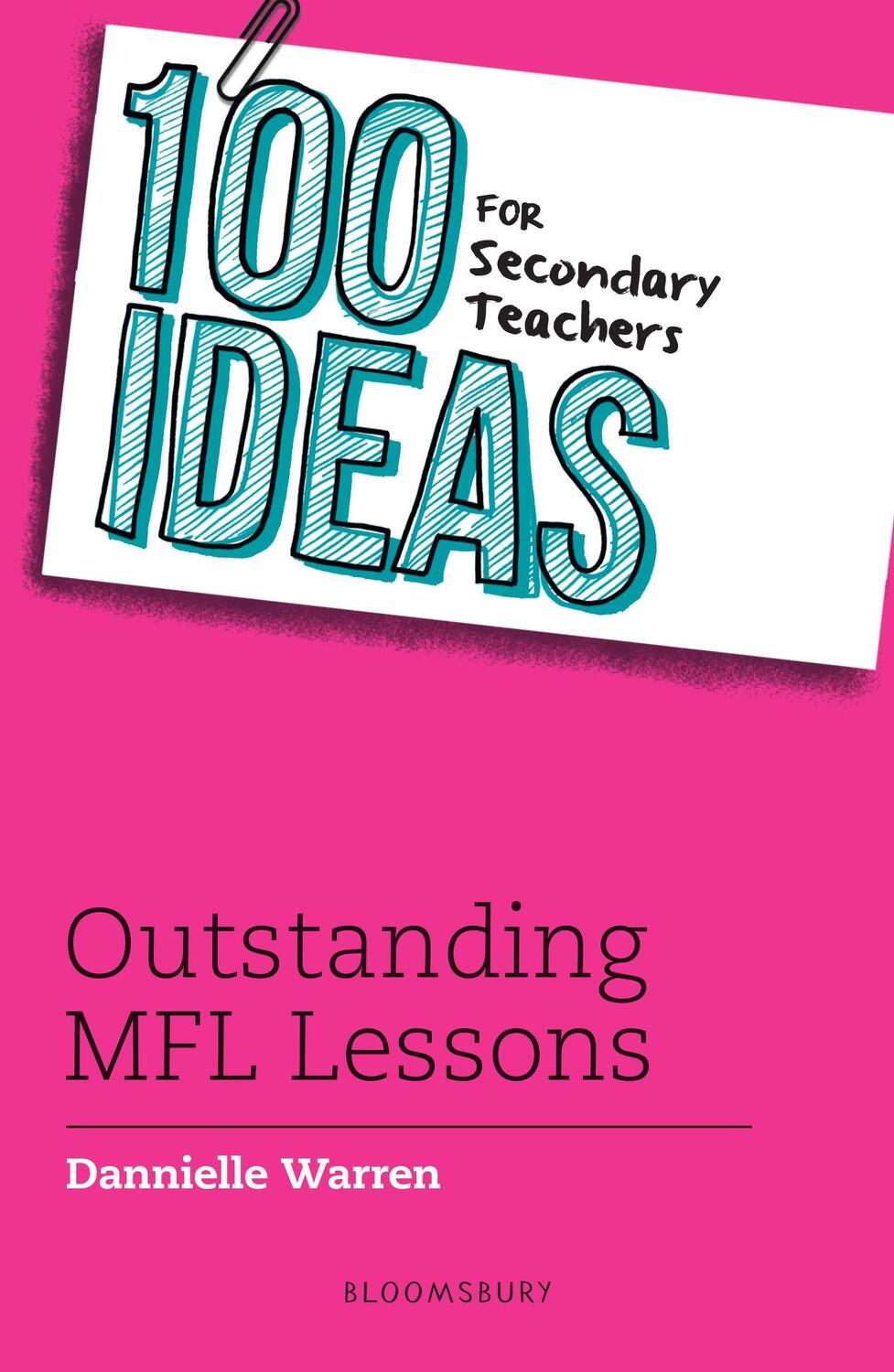 Cover: 9781472967930 | 100 Ideas for Secondary Teachers: Outstanding MFL Lessons | Warren