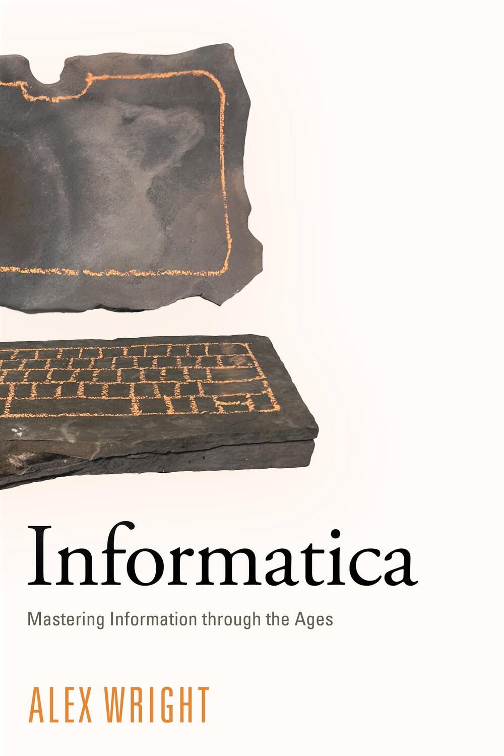 Cover: 9781501768675 | Informatica | Mastering Information through the Ages | Alex Wright