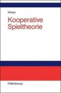 Cover: 9783486577457 | Kooperative Spieltheorie | Harald Wiese | Buch | 476 S. | Deutsch