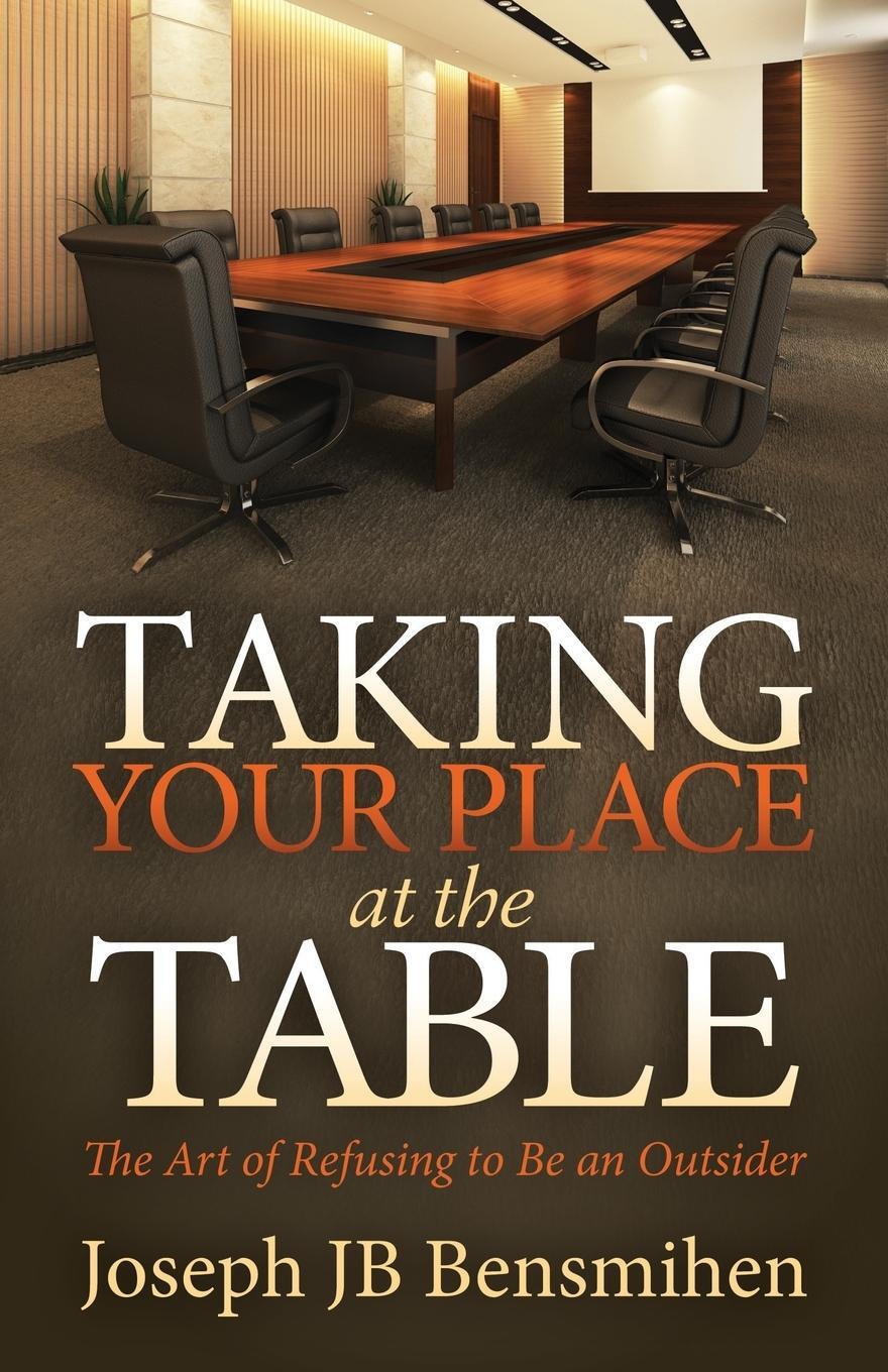 Cover: 9781683504528 | Taking Your Place at the Table | The Art of Refusing to Be an Outsider