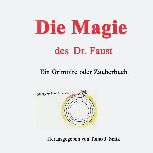 Cover: 9783758433047 | Die Magie des Dr. Faust | Ein Grimoire oder Zauberbuch | Jürgen Seitz