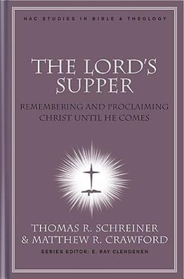 Cover: 9780805447576 | The Lord's Supper | Remembering and Proclaiming Christ Until He Comes