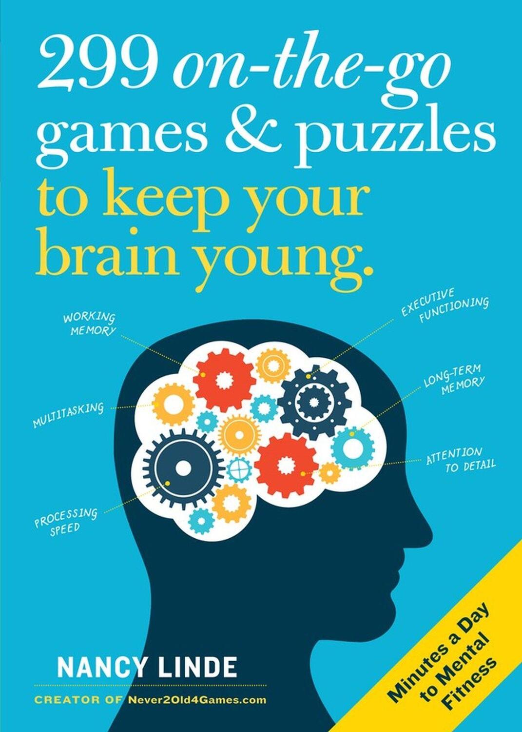 Cover: 9781523506477 | 299 On-The-Go Games &amp; Puzzles to Keep Your Brain Young | Nancy Linde