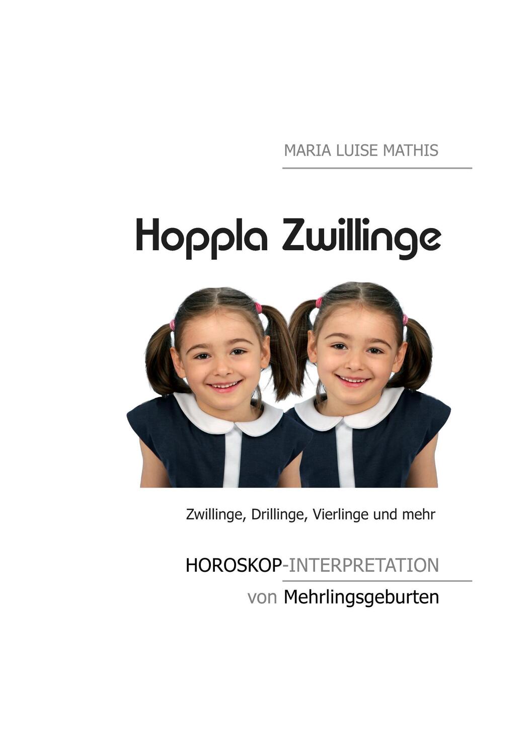 Cover: 9783741252457 | Hoppla Zwillinge | Horoskop-Interpretation von Mehrlingsgeburten