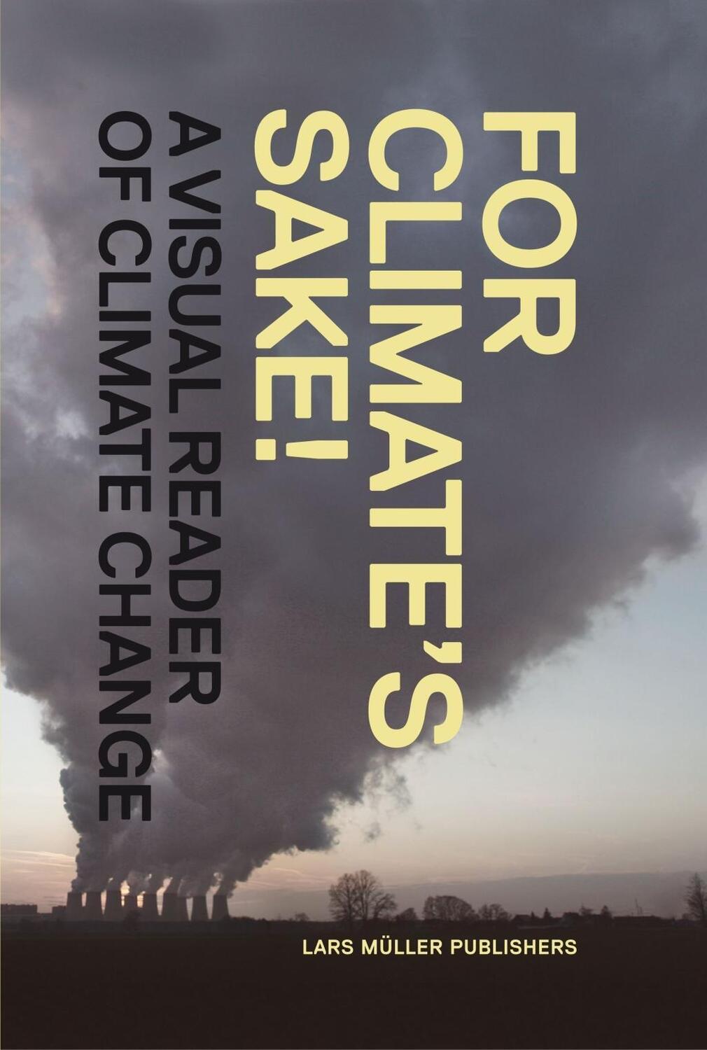 Cover: 9783037782453 | For Climate's Sake! | A Visual Reader of Climate Change | Buch | 2012