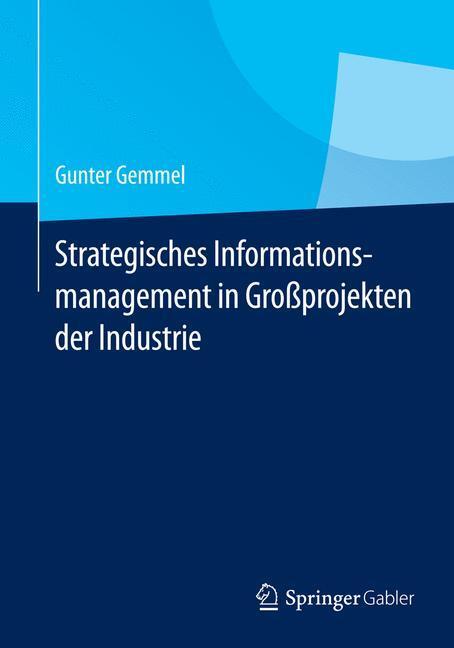 Cover: 9783662434222 | Strategisches Informationsmanagement in Großprojekten der Industrie