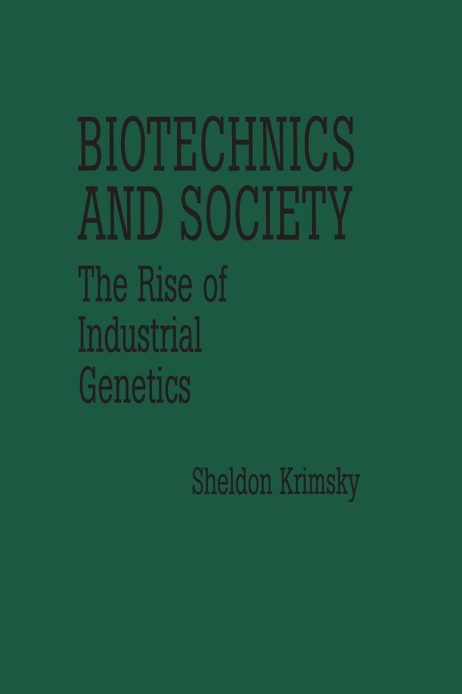 Cover: 9780275938604 | Biotechnics and Society | The Rise of Industrial Genetics | Krimsky