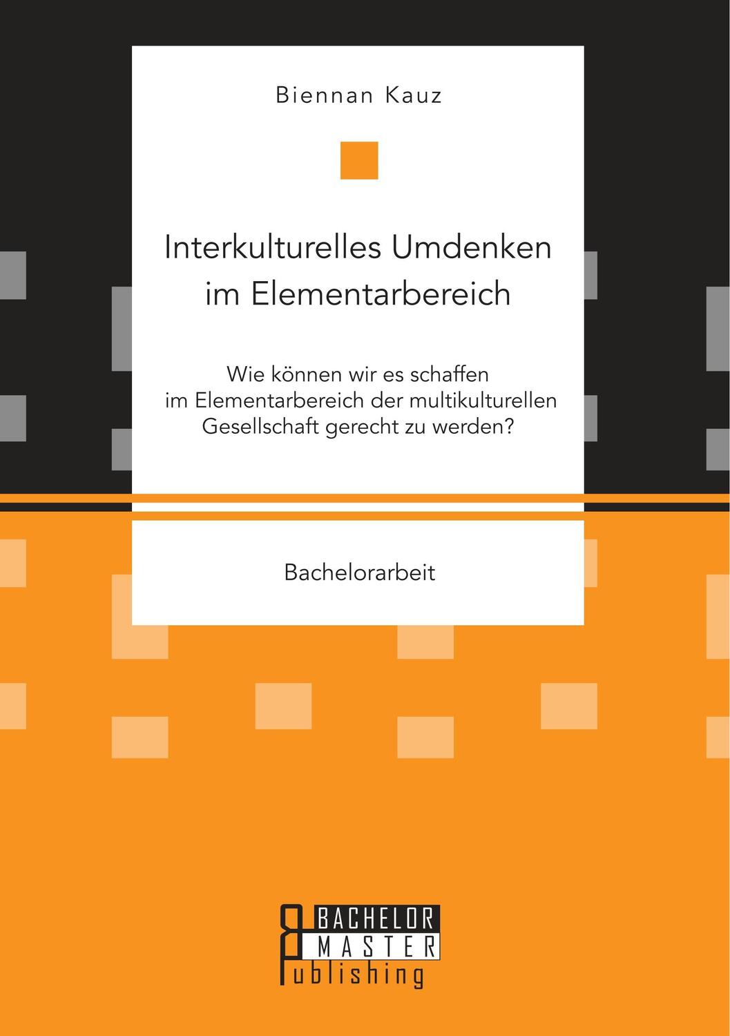 Cover: 9783959930581 | Interkulturelles Umdenken im Elementarbereich. Wie können wir es...