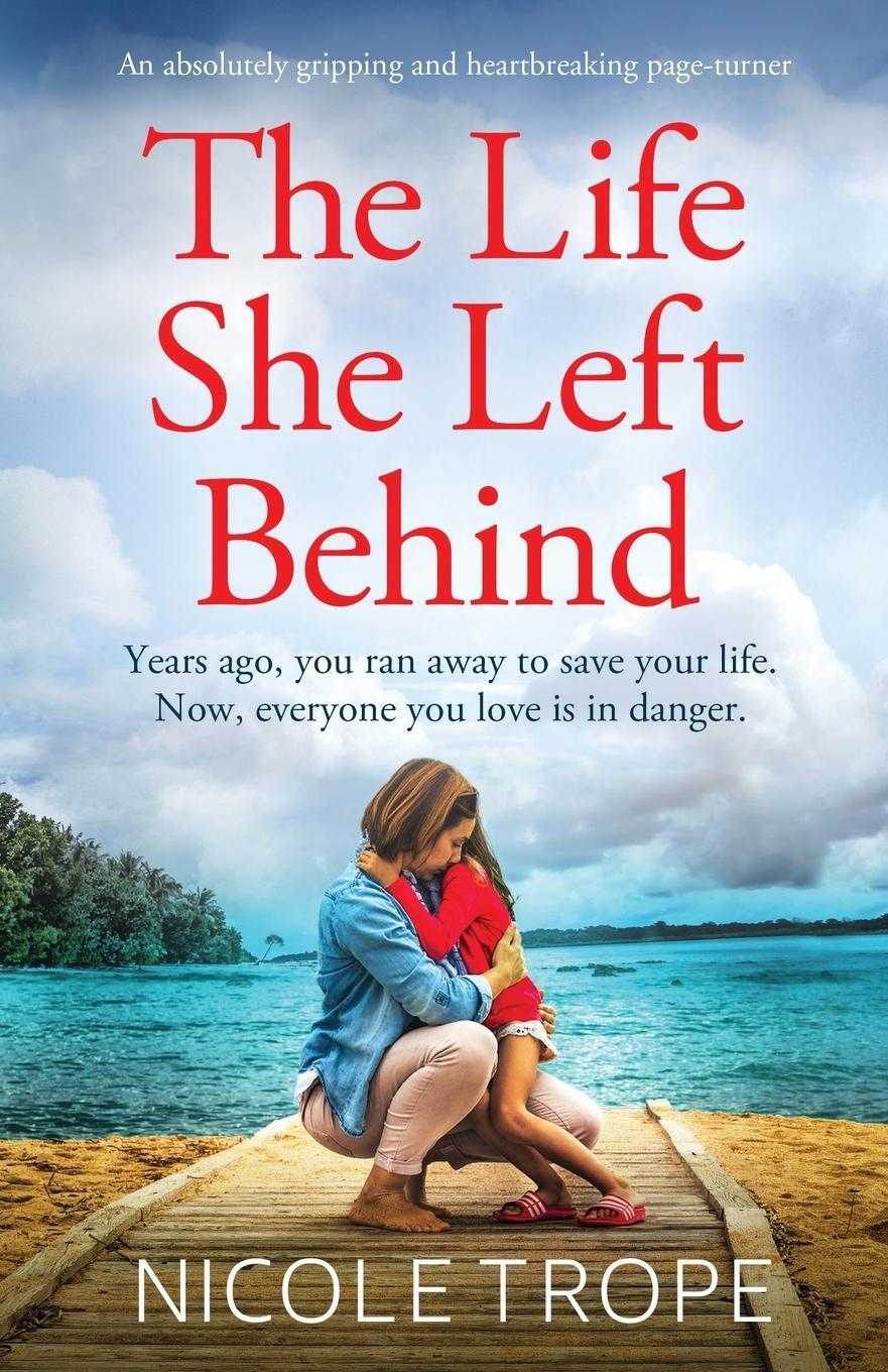 Cover: 9781838882280 | The Life She Left Behind | Nicole Trope | Taschenbuch | Paperback