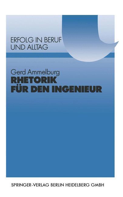 Cover: 9783540621393 | Rhetorik für den Ingenieur | Gerd Ammelburg | Taschenbuch | VDI-Buch