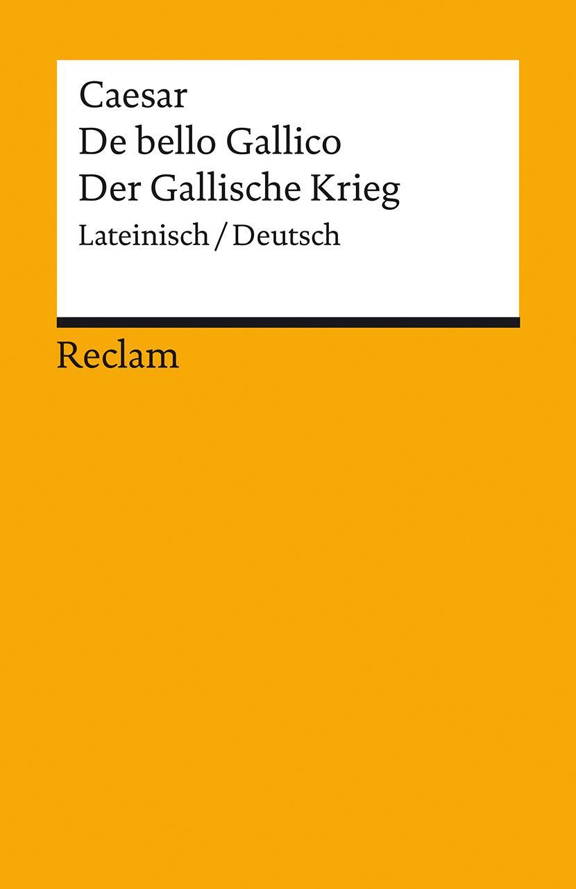 Cover: 9783150143728 | De bello Gallico / Der Gallische Krieg | Lateinisch/Deutsch | Caesar
