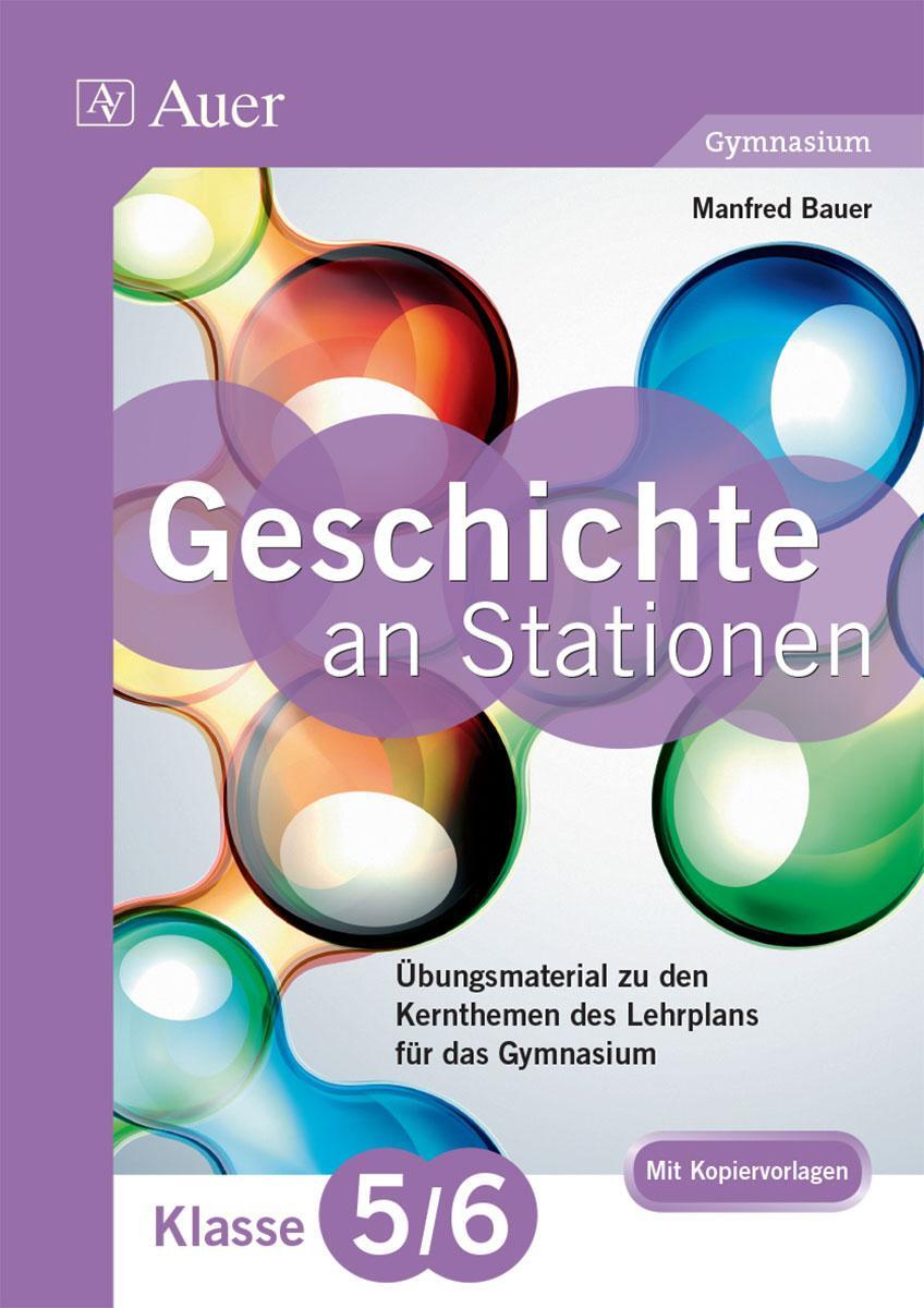 Cover: 9783403071600 | Geschichte an Stationen 5-6 Gymnasium | Manfred Bauer | Broschüre