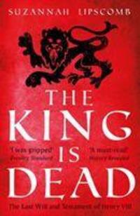 Cover: 9781838937430 | The King is Dead | Suzannah Lipscomb | Taschenbuch | Englisch | 2020
