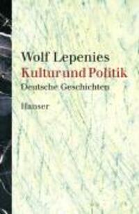 Cover: 9783446208070 | Kultur und Politik | Deutsche Geschichten | Wolf Lepenies | Buch
