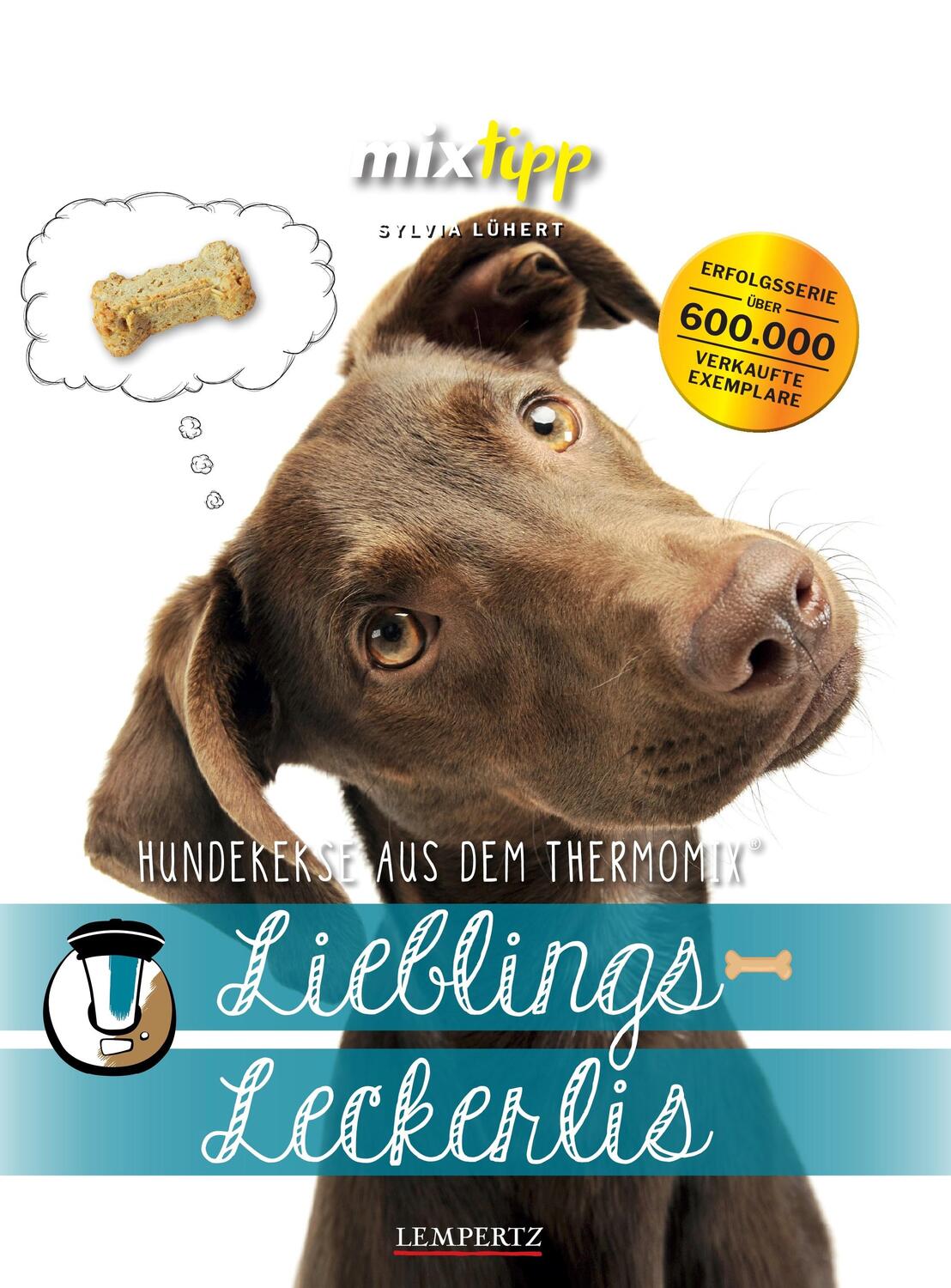 Cover: 9783960589983 | mixtipp: Lieblings-Leckerlis | Hundekekse aus dem Thermomix® | Lühert