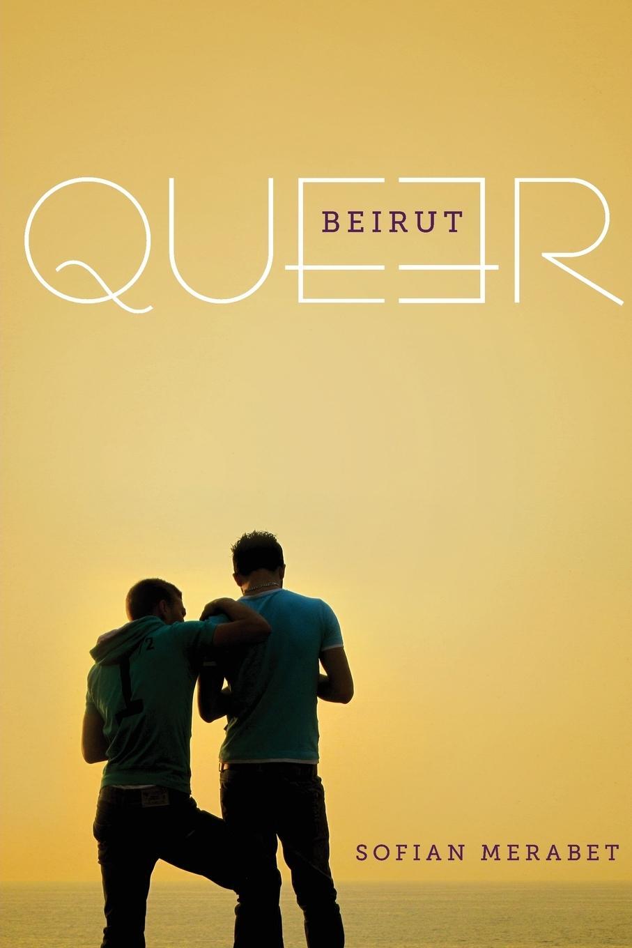 Cover: 9781477309919 | Queer Beirut | Sofian Merabet | Taschenbuch | Paperback | Englisch