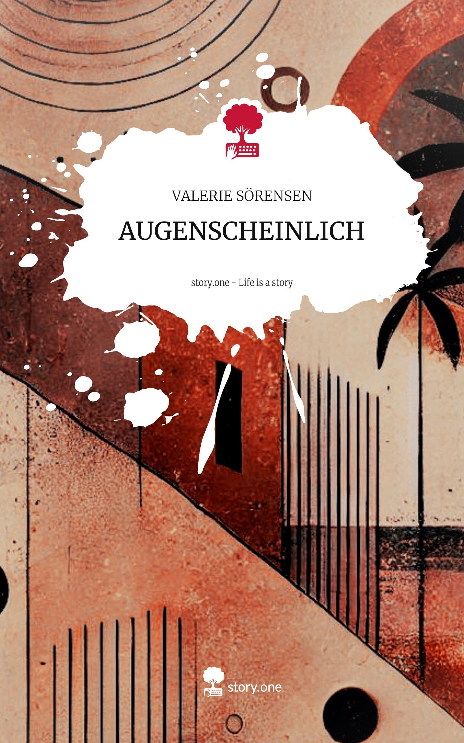 Cover: 9783711556424 | AUGENSCHEINLICH. Life is a Story - story.one | Valerie Sörensen | Buch