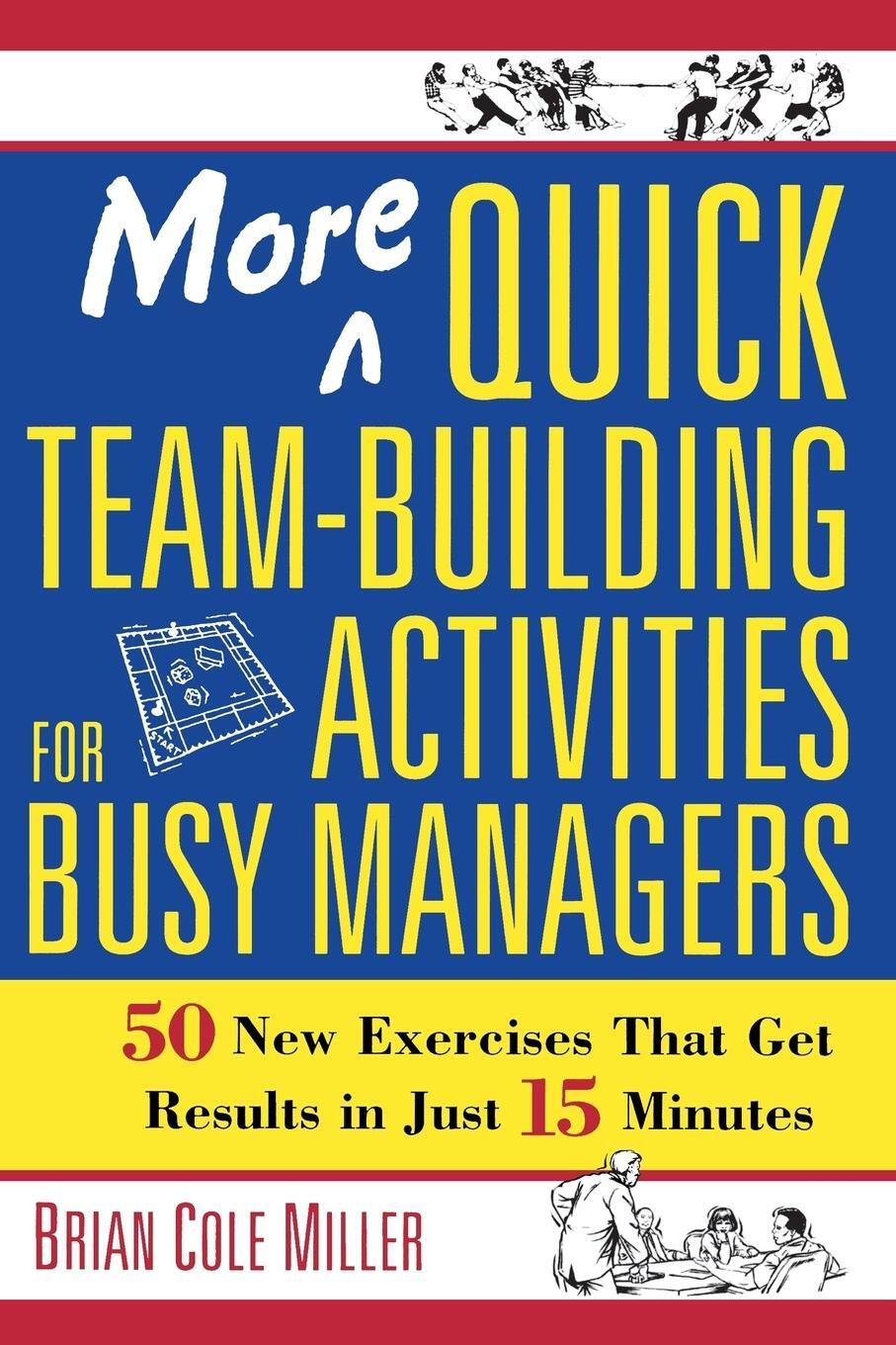 Cover: 9780814473788 | More Quick Team-Building Activities for Busy Managers | Brian Miller