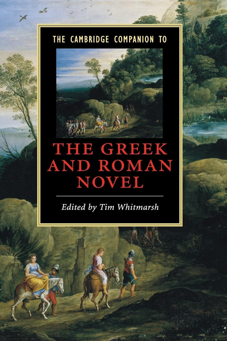 Cover: 9780521684880 | The Cambridge Companion to the Greek and Roman Novel | Tim Whitmarsh
