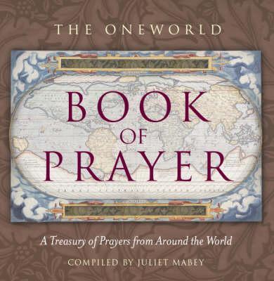 Cover: 9781851686186 | The Oneworld Book of Prayer | Juliet Mabey | Taschenbuch | Englisch