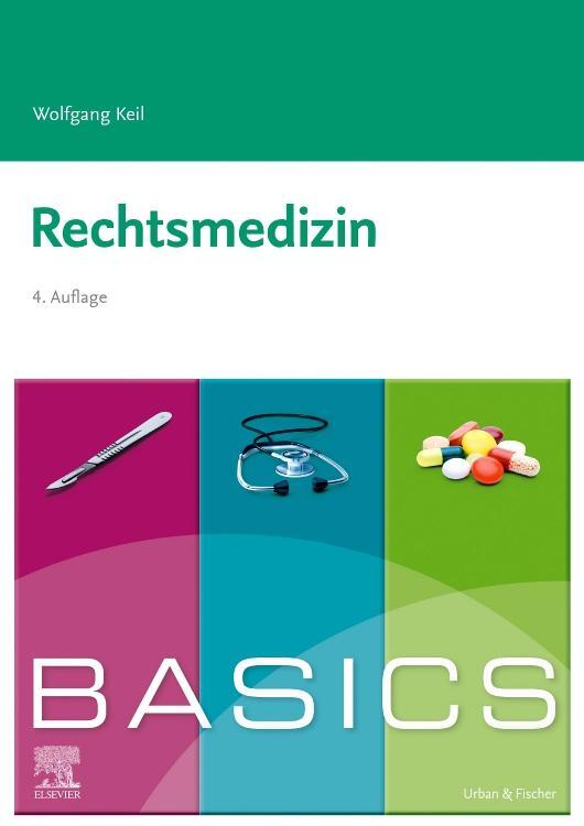Cover: 9783437426193 | BASICS Rechtsmedizin | Wolfgang Keil | Taschenbuch | BASICS | Deutsch