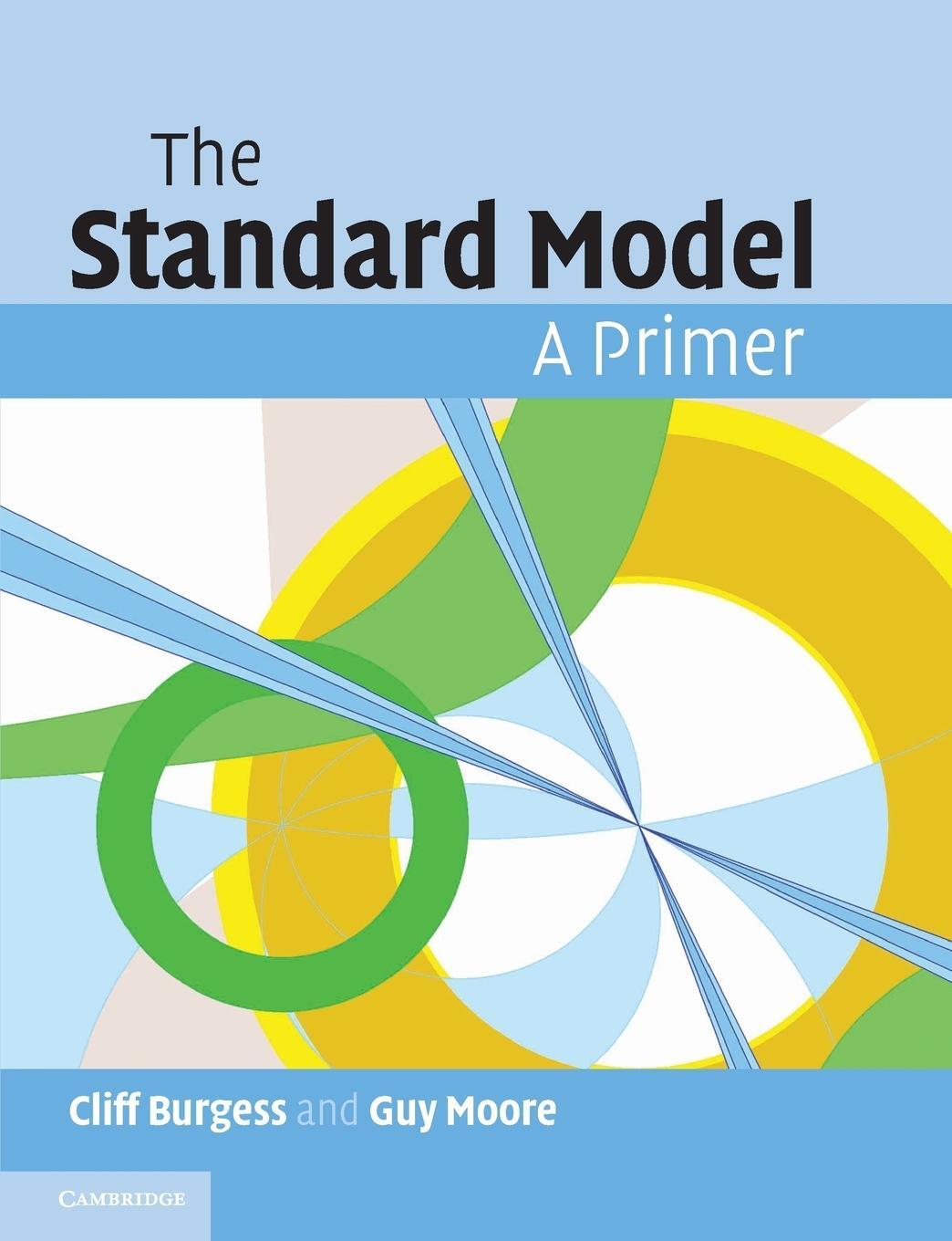 Cover: 9781107404267 | The Standard Model | A Primer | Cliff Burgess (u. a.) | Taschenbuch