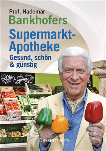 Cover: 9783809441601 | Prof. Hademar Bankhofers Supermarkt-Apotheke. Gesund, schön &amp; günstig