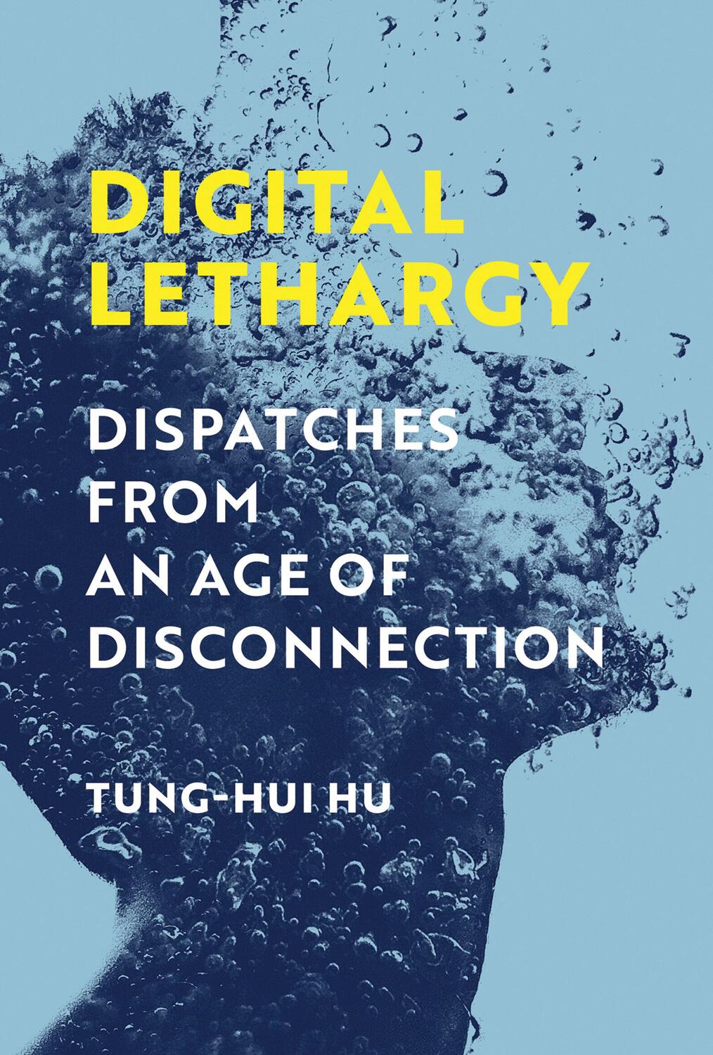 Cover: 9780262548373 | Digital Lethargy | Dispatches from an Age of Disconnection | Hu | Buch