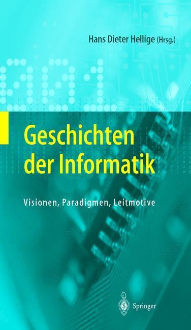 Cover: 9783540002178 | Geschichten der Informatik | Visionen, Paradigmen, Leitmotive | Buch