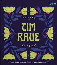 Cover: 9783766724724 | Tim Raue - Rezepte aus der Brasserie | Tim Raue (u. a.) | Buch | 2020