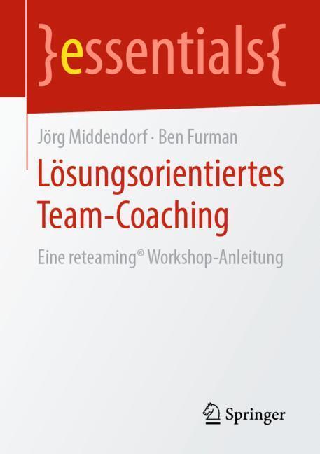 Cover: 9783658265397 | Lösungsorientiertes Team-Coaching | Eine reteaming® Workshop-Anleitung