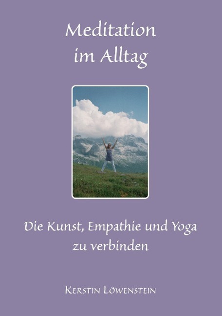 Cover: 9783000457333 | Meditation im Alltag | Die Kunst, Empathie und Yoga zu verbinden