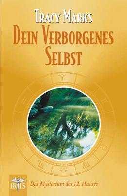 Cover: 9783890605838 | Dein verborgenes Selbst | Das Mysterium des 12. Hauses | Tracy Marks