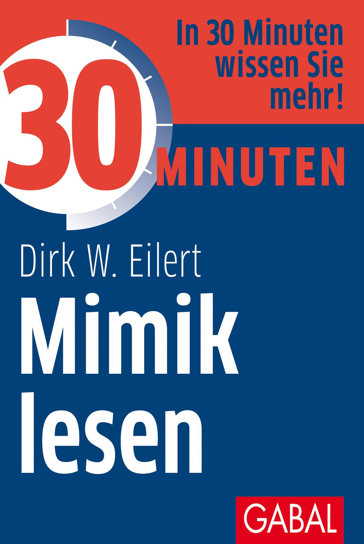 Cover: 9783869366401 | 30 Minuten Mimik lesen | Dirk W. Eilert | Broschüre | 30-Minuten-Reihe