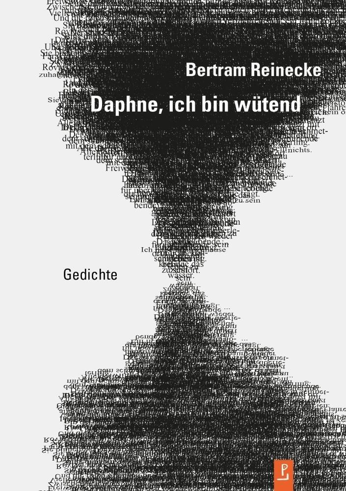 Cover: 9783948305253 | Daphne, ich bin wütend | Gedichte | Bertram Reinecke | Buch | 164 S.