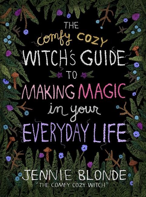 Cover: 9780063375925 | The Comfy Cozy Witch's Guide to Making Magic in Your Everyday Life