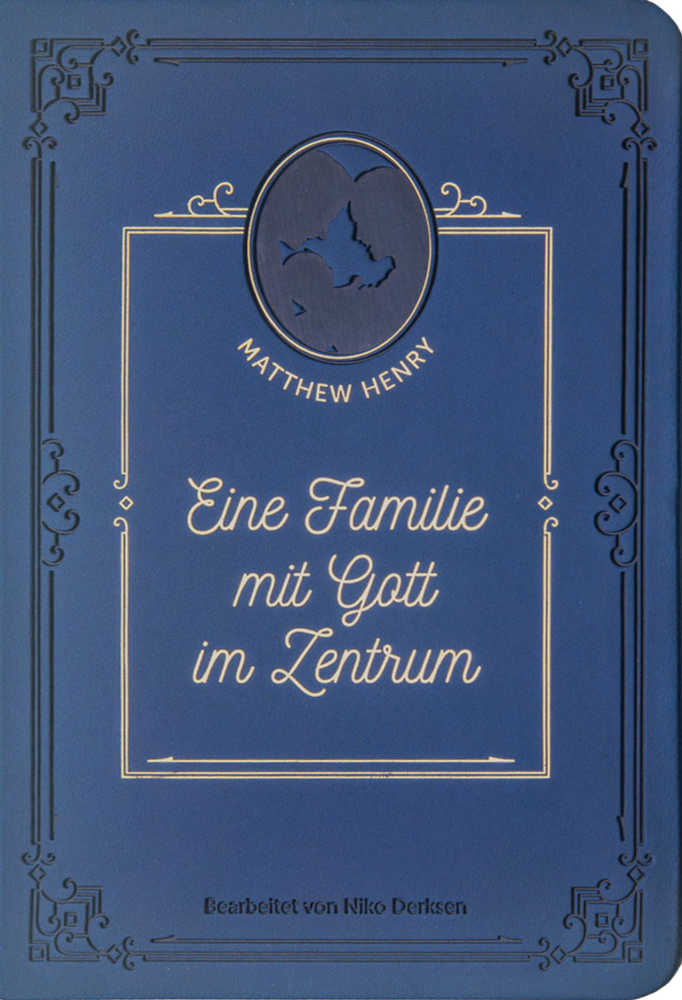 Cover: 9783947978700 | Eine Familie mit Gott im Zentrum | Matthew Henry | Buch | Buch