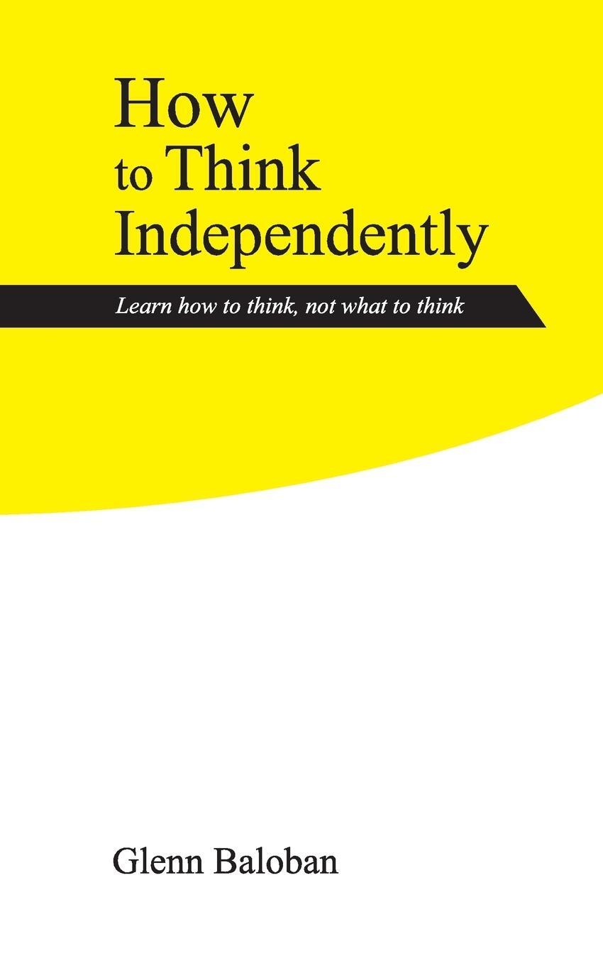 Cover: 9781092997591 | How to Think Independently | Learn how to think, not what to think