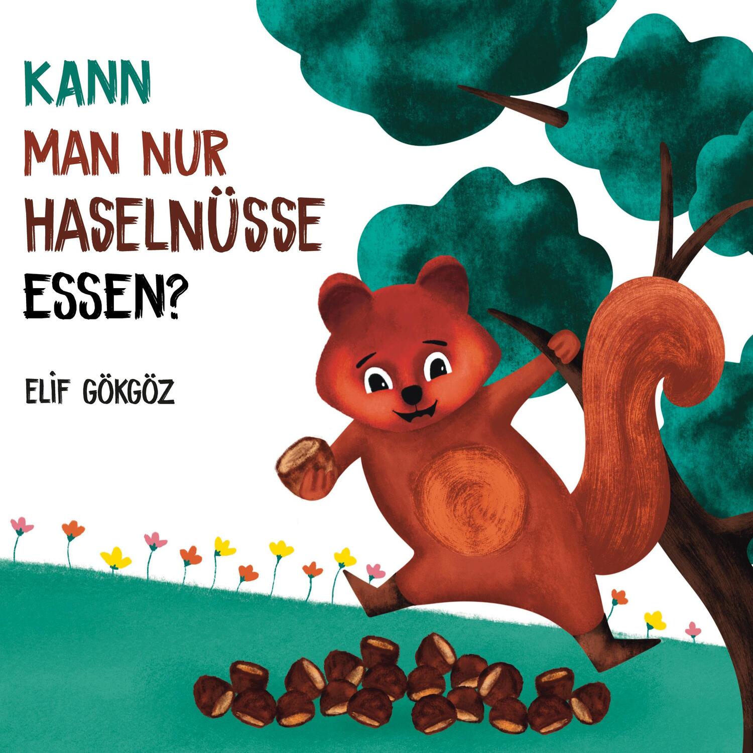 Cover: 9783759785770 | Kann man nur Haselnüsse essen? | Elif Gökgöz | Taschenbuch | Paperback