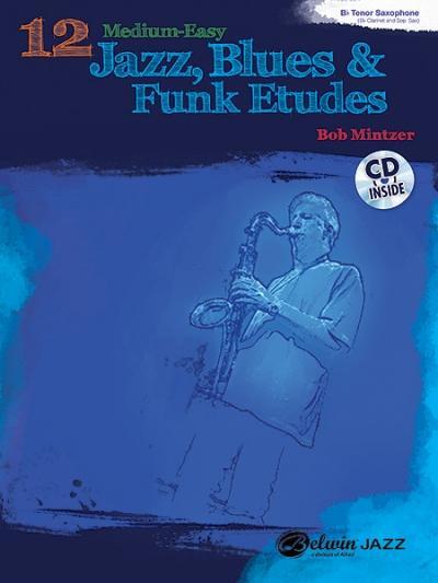 Cover: 9780739076149 | 12 Medium-Easy Jazz, Blues & Funk Etudes: B-Flat Tenor Saxophone:...