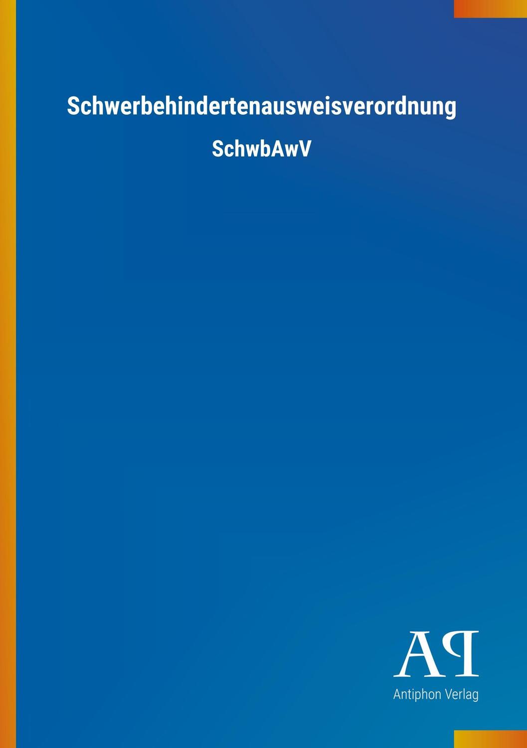 Cover: 9783731414988 | Schwerbehindertenausweisverordnung | SchwbAwV | Antiphon Verlag | Buch